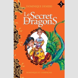Secret des dragons t.5 (le)