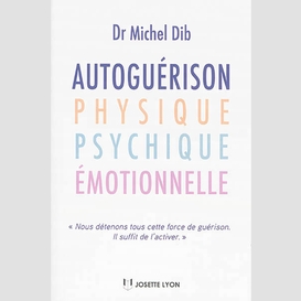 Autoguerison physique psychique emotionn