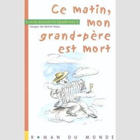 Ce matin mon grand-pere est mort