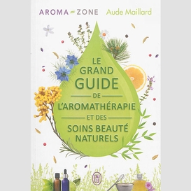 Grand guide aromatherapie (le)