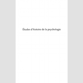 Etudes d'histoire de la psychologie