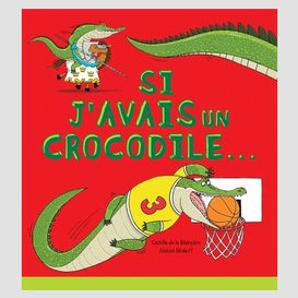 Si j'avais un crocodile