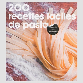 200 recettes faciles de pasta