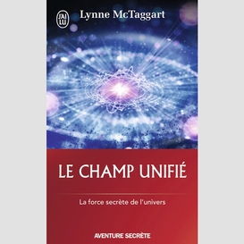 Champ unifie (le)