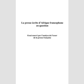 La presse écrite d'afrique francophone en question