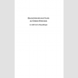 Educations des électeurs au congo-kinshasa : un défi de la république