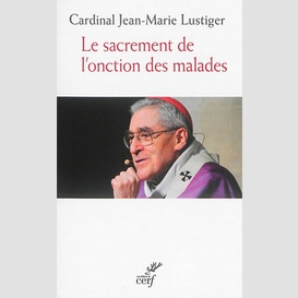 Sacrament de l'onction des malades (le)