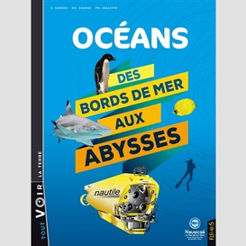 Oceans -des bords de mer aux abysses