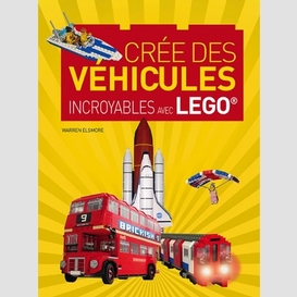 Cree des vehicules incroyables avec lego