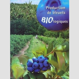 Productionde bleuets biologique