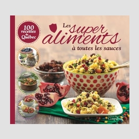 Super aliments a toutes les sauces (les)