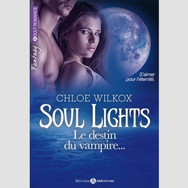 Soul lights t02 le destin du vampire