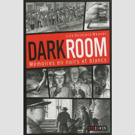 Darkroom : memoires en noirs et blancs