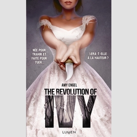 The revolution of ivy : nee pour trahir