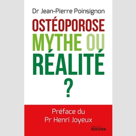 Osteoporose mythe ou realite