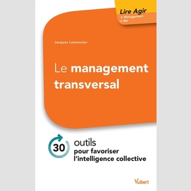 Management transversal (le) lire agir