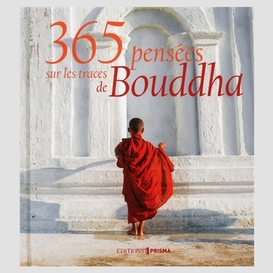 365 pensees sur les traces de bouddha