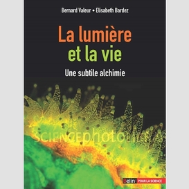 Lumiere et la vie (la) une subtile alchi