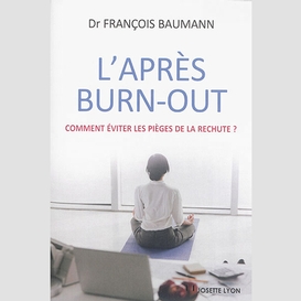 Apres burn out (l')