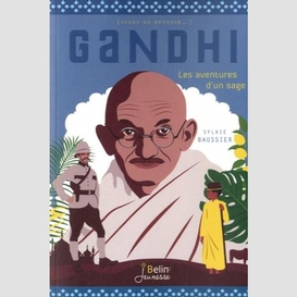 Gandhi les aventures d'un sage