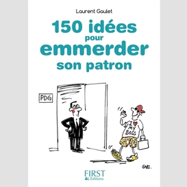 150 idees pour emmerder son patron