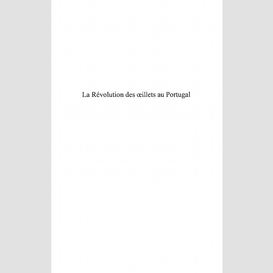 Révolution des oeillets au portugal (chronologie d'un combat pacifique)