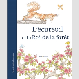 Ecureuil et le roi de la foret (l')