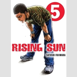 Rising sun t5