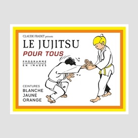 Jujitsu pour tous t.1 (le)