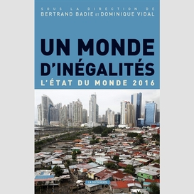 Monde d'inegalites -etat du monde 2016