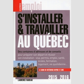 S'installer et trav au quebec 2015-2016