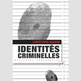 Identites criminelles:la verite interdit