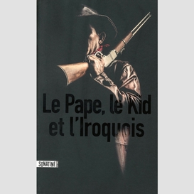 Pape le kid et l'iroquois (le)