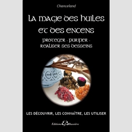 Magie des huiles et des encens (la)