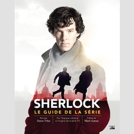 Sherlock guide de la serie (le)