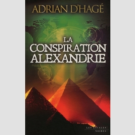 Conspiration alexandrie (la)