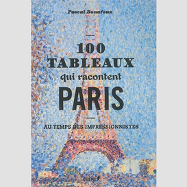 100 tableau qui racontent paris