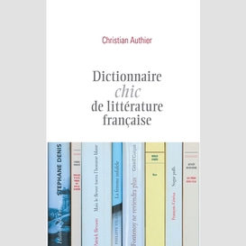 Dictionnaire chic de litterature francai