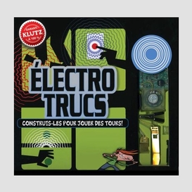 Electro trucs -construis-les pour tours