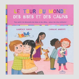 Tour du monde des bises et des calins(le