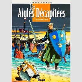 Aigles decapitees t.14 les hommes de fer