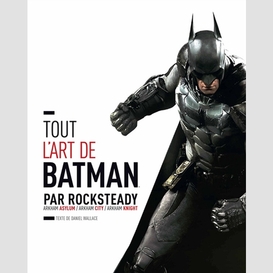 Tout l'art de batman par rocksteady