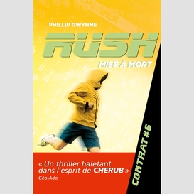 Rush t.6 mise a mort
