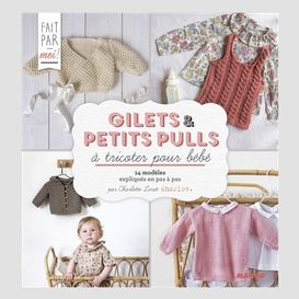 Gilets et petits pulls a tricoter bebe