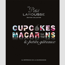 Cupcakes macarons -petit larousse ed col