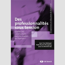 Des professionnalites sous tension : que