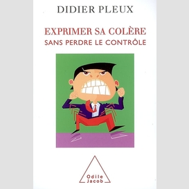 Exprimer sa colère sans perdre le contrôle