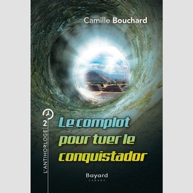 Complot pour tuer le conquistador (le)