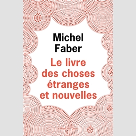 Livre des choses etranges et nouvelles