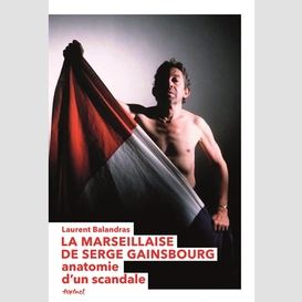 Marseillaise de serge gainsbourg (la)